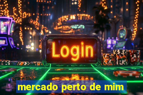 mercado perto de mim